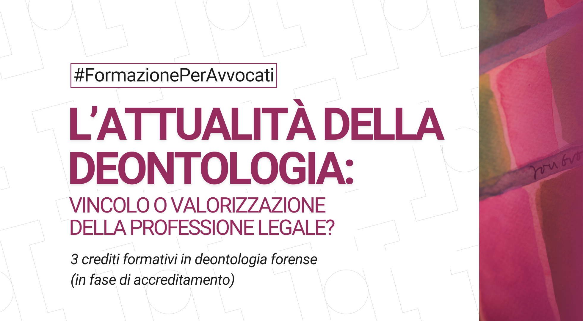 L'attualità della deontologia: vincolo o valorizzazione della professione legale?